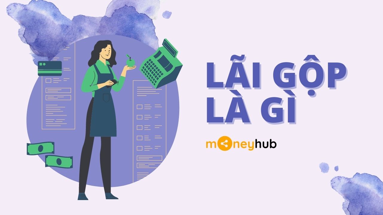 Lãi gộp là gì? Công thức tính lãi gộp đơn giản cho doanh nghiệp