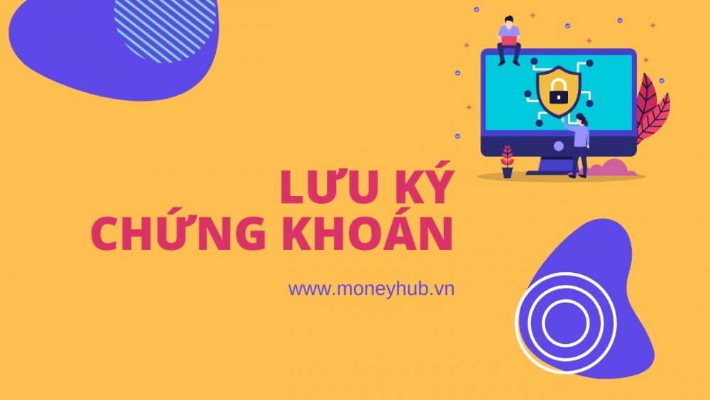 Lưu ký chứng khoán là gì?