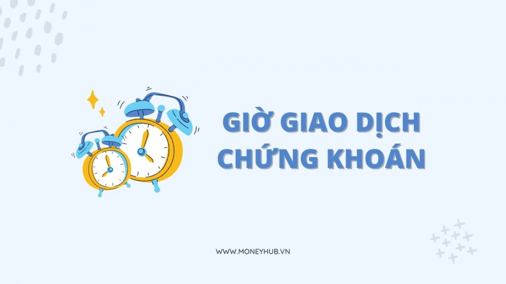 Giờ giao dịch chứng khoán