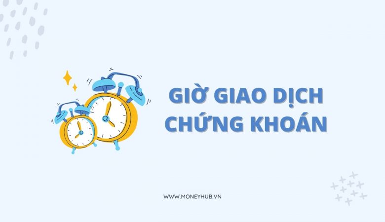 Giờ giao dịch chứng khoán