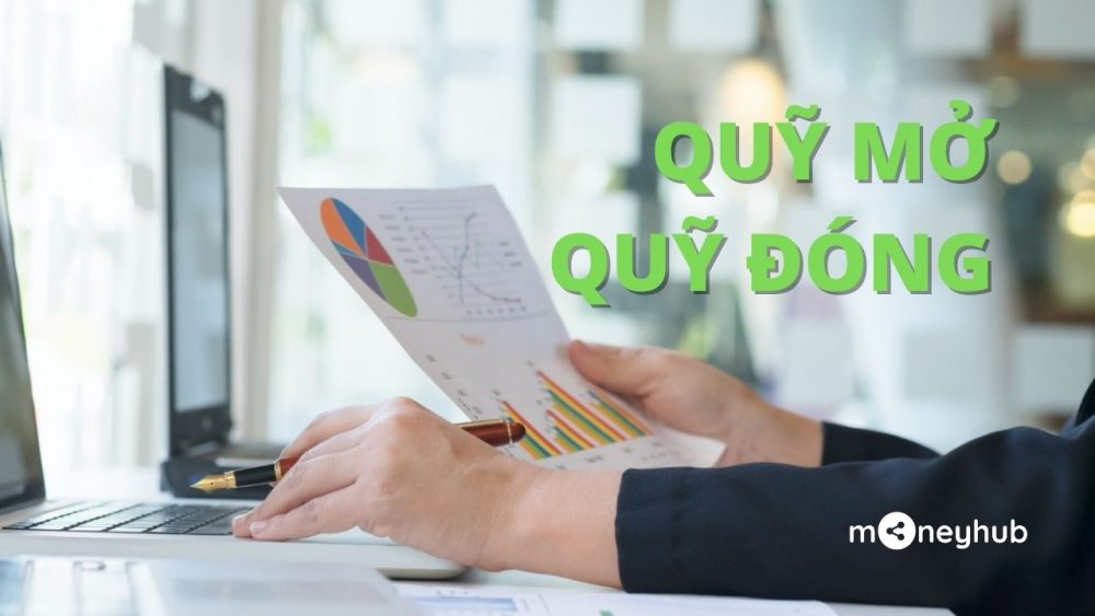 Phân biệt quỹ mở và quỹ đóng