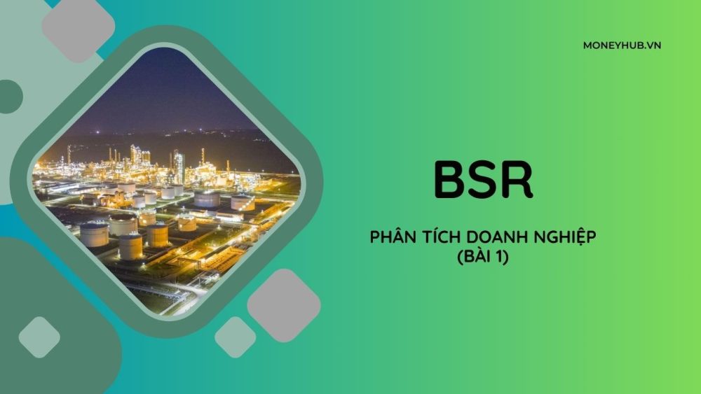 Phân tích doanh nghiệp BSR